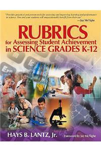 Rubrics for Assessing Student Achievement in Science Grades K-12