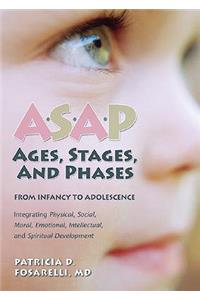 Asap: Ages, Stages, and Phases