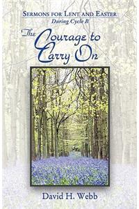 The Courage to Carry on