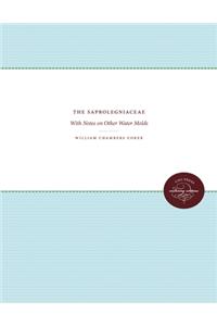 The Saprolegniaceae: With Notes on Other Water Molds