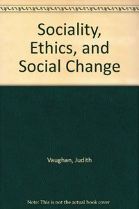 Sociality, Ethics, and Social Change