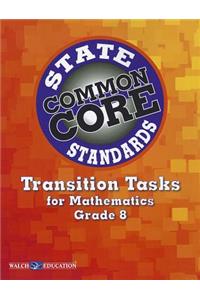 Common Core State Standards Transition Tasks for Mathematics: Grade 8