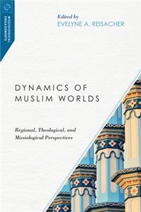 Dynamics of Muslim Worlds