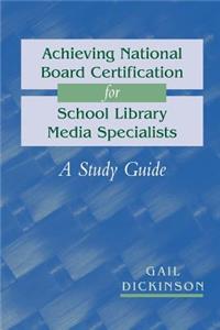 Achieving National Board Certification for School Library Media Specialists