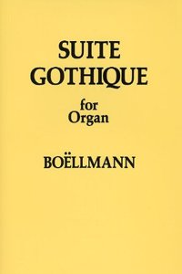 Suite Gothique For Organ Op.25