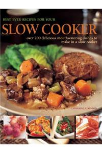 Best Ever Recipes for Your Slow Cooker
