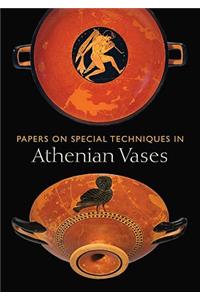 Papers on Special Techniques in Athenian Vases