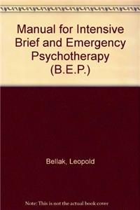 Manual for Intensive Brief and Emergency Psychotherapy (B.E.P.)
