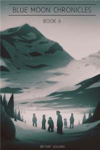 Blue Moon Chronicles, Book II