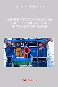 Perspectives on Procida, the Seafaring Island In the Bay of Naples