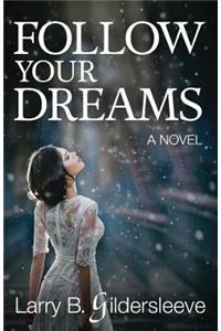 Follow Your Dreams
