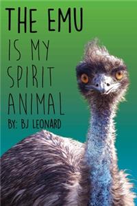 Emu is my Spirit Animal