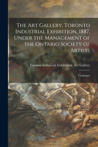 Art Gallery, Toronto Industrial Exhibition, 1887, Under the Management of the Ontario Society of Artists [microform]