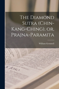 Diamond Sutra (Chin-kang-ching), or, Prajna-paramita