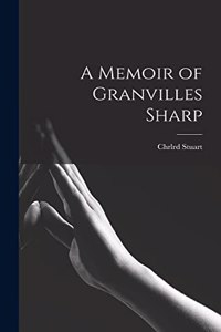 A Memoir of Granvilles Sharp