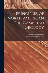 Principles of North American Pre-Cambrian Geology