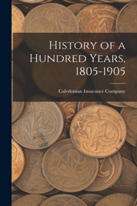 History of a Hundred Years, 1805-1905