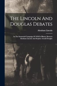 Lincoln And Douglas Debates