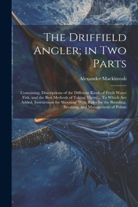 Driffield Angler; in two Parts