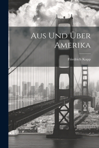 Aus und über Amerika