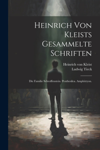 Heinrich von Kleists gesammelte Schriften