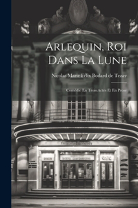 Arlequin, Roi Dans La Lune