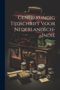 Geneeskundig Tijdschrift Voor Nederlandsch-Indië; Volume 47