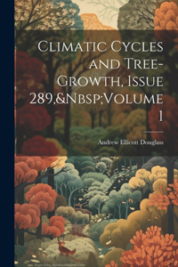 Climatic Cycles and Tree-Growth, Issue 289, Volume 1