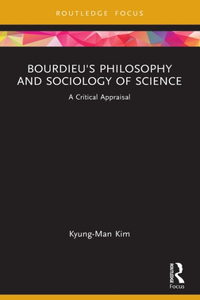 Bourdieu's Philosophy and Sociology of Science