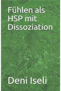Fühlen als HSP mit Dissoziation