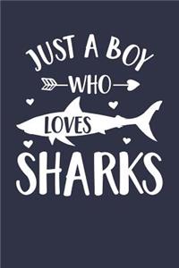 Just A Boy Who Loves Sharks Notebook - Gift for Shark Lovers - Shark Journal