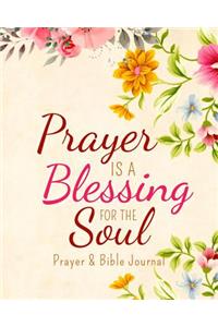 Prayer is a Blessing for the Soul Prayer & Bible Journal