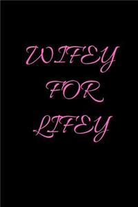 Wifey for Lifey