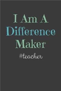 I Am A Difference Maker #teacher