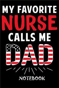 My Favorite Nurse Call Me Dad Notebook