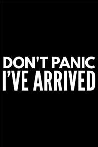 Don't panic I've arrived