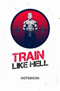 Train Like Hell NOTEBOOK