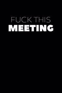 Fuck This Meeting