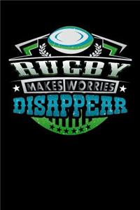 Rugby Makes Worries Disappear