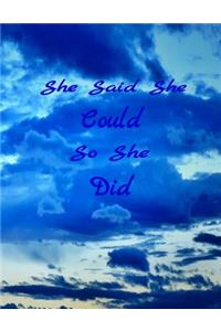 She Said She Could So She Did