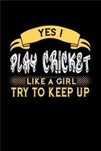 Yes I Play Cricket Like a Girl Try to Keep Up