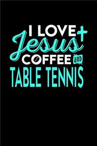 I Love Jesus Coffee and Table Tennis