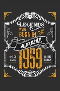 Legends Were Born in April 1959 One Of A Kind Limited Edition