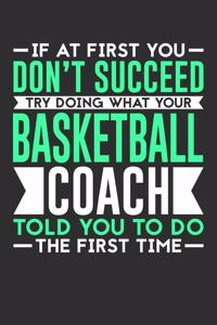If At First You Don't Succeed Try Doing What Your Basketball Coach Told You To Do The First Time