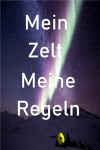 Mein Zelt Meine Regeln: Notizbuch für Camper / 120 linierte Seiten