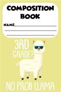 Composition Book 3rd Grade? No Prob Llama