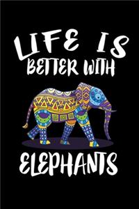 Life Is Better With Elephants