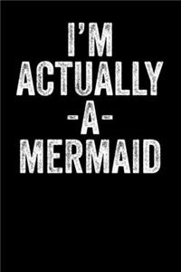 I'm Actually A Mermaid