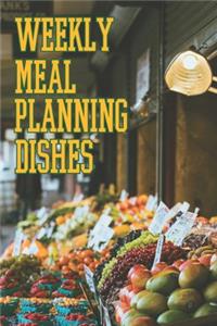 Weekly Meal Planning Dishes