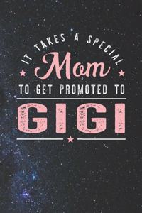 It Takes A Special Mom To Get Promoted To Gigi